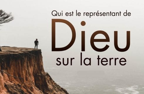  Qui est le représentant de Dieu sur terre ?