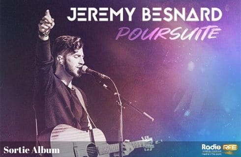 Jérémy Besnard sortie nouvel album - Poursuite - artiste chrétien