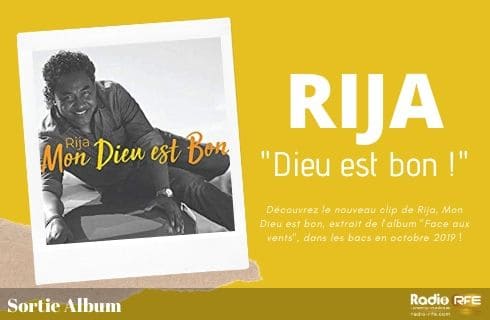 Rija Rasolondraibe : Mon Dieu est Bon  > Découvrez le nouveau clip de Rija