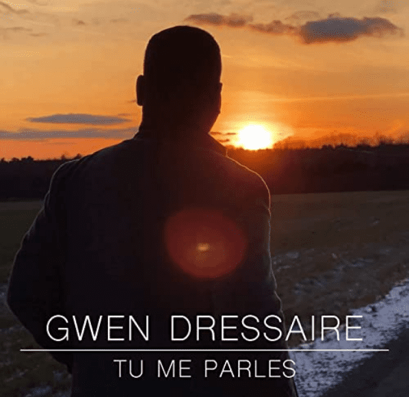 Nouveau titre de Gwen Dressaire "Tu me parles" 