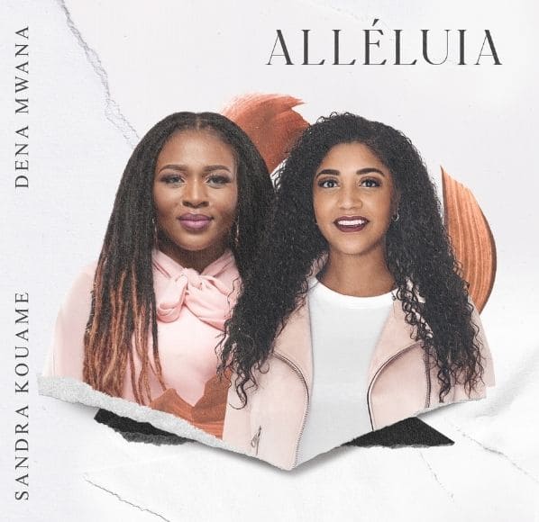  Sandra Kouame et Dena Mwana “Alléluia”